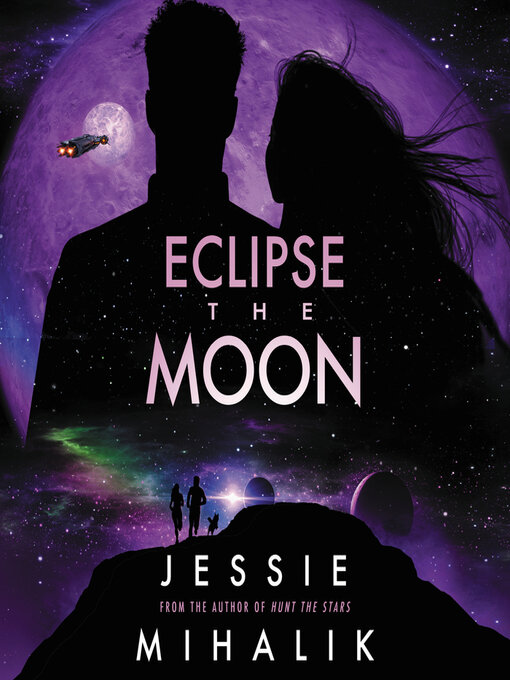 Title details for Eclipse the Moon by Jessie Mihalik - Wait list